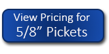 5-8 inch pickets
